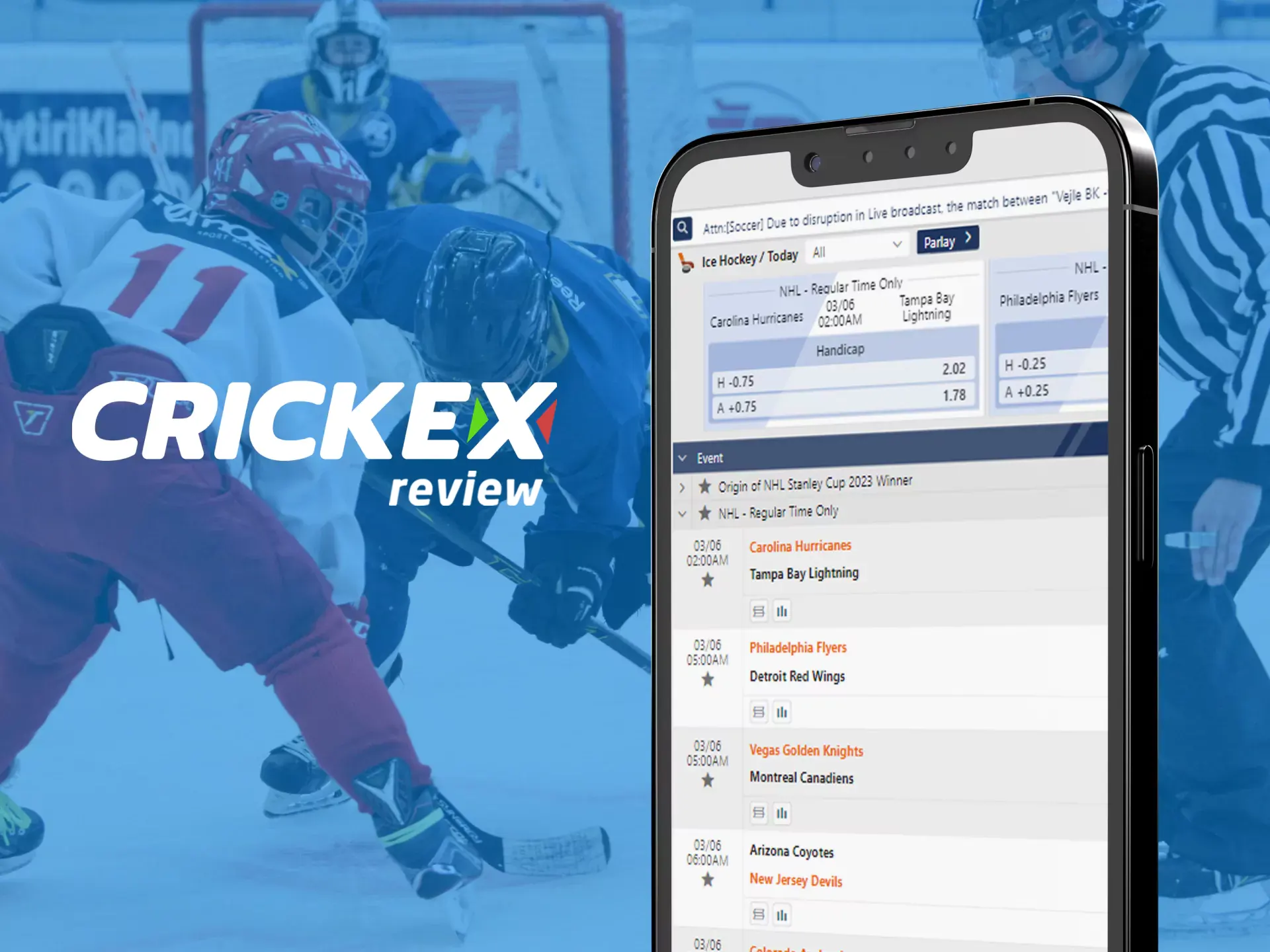 For hockey betting, you can use Crickex on your phone.